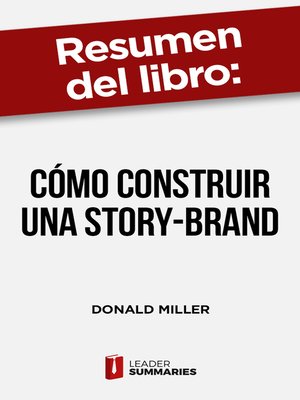 cover image of Resumen del libro "Cómo construir una Story-Brand" de Donald Miller